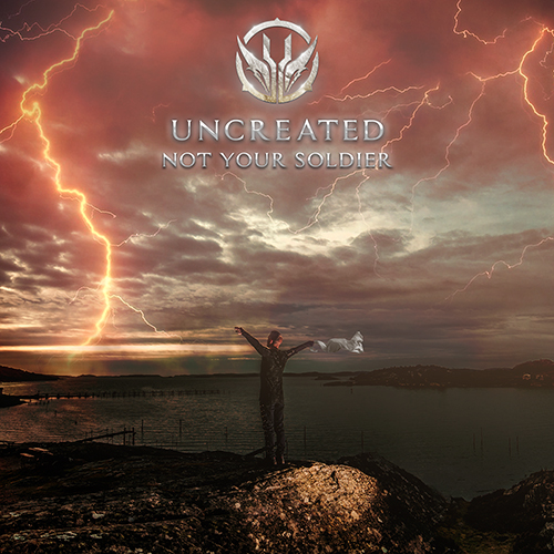 02. Uncreated Not Your Soldier Single